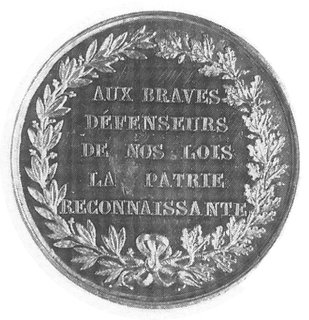 medal autorstwa Dusseauta wybity z okazji Rewolucji Lipcowej w 1830 roku, Aw: Postać w stroju antycznym opartao postument z datami: 27,28,29 JUILLET 1830, wokół napis: AUX MEMOIRES DES FRANCAIS MORTS POUR LALIBERTE, w odcinku DUSSEAUT, F., Rw: W wieńcu z liści dębowych i laurowych napis poziomy w pięciuwierszach: AUX BRAVES DEFENSEURS DE NOS LOIS LA PATRIE RECONNAISSANTE, srebro 41 mm, 37.03 g.