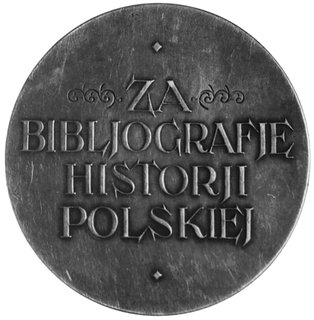 medal sygn. WP (Wojciech Przedwojewski) wybity w 1926 roku dla uczczenia prof. Ludwika Finkela, Aw: Głowauczonego i napis, Rw: Napis, Strzałk.557, srebro 55 mm, 83.29 g., punca na rancie, wybito 40 egz.