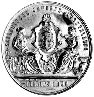 medal Wystawy Śląskiego Rzemiosła w Bielsku 1890 r., Aw: Tarcza herbowa podtrzymywana przez dwie postacie kobiece i napis: SCHLESISCHE GEWERBE AUSSTELLUNG, w odcinku BIELITZ 1890, Rw: W wieńcu z liści dębowych i lauro- wych: DEM VERDIENSTE UM GEWERBE UND INDUSTRIE, brąz złocony 60 mm, 79.90 g.