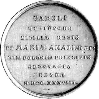 medal wybity z okazji zaślubin córki Augusta III Marii Amalii z Karolem III- królem Neapolu sygn. H.P. Groskurt, 1738 r., Aw: Popiersia małżonków zwrócone do siebie i napis w otoku: CAROLUS UTRIUSQUE SICILIAE REX.., Rw: Napis po- ziomy: CAROLI ... DRESDAE MDCCXXXVIII, H-Cz.2761 R1, Racz.379, srebro 41 mm, 29.14 g.