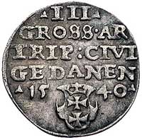 trojak 1540, Gdańsk, korona królewska bez krzyżyka, napis PRVS, Kurp. 524 R1, Gum. 573