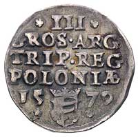 trojak 1579, Olkusz, popiersie króla przedzielające u góry i dołu napis, H-Cz. 9403 (R2), T. 10, r..