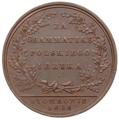Onufry Kopczyński -medal 1816 sygnowany Bärend w Warsz., Aw: Popiersie w prawo, powyżej półkolisty napis ONUFRY KOPCZYŃSKI, Rw: W wieńcu z gałązek dębowych poziomy napis ZA / GRAMATYKĘ / POLSKIEGO / IĘZYKA, w odcinku ZIOMKOWIE / 1816, brąz 50 mm, H-Cz. 3911 (R2), drobne uderzenie na rancie, patyna