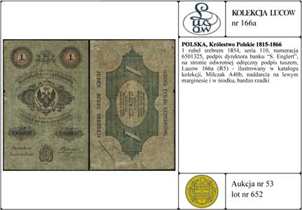 1 rubel srebrem 1854, seria 110, numeracja 6501325, podpis dyrektora banku S. Englert, na stronie odwrotnej odręczny podpis tuszem, Lucow 166a (R5) - ilustrowany w katalogu kolekcji, Miłczak A40b, naddarcia na lewym marginesie i w środku, bardzo rzadki