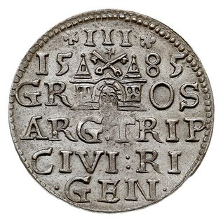 trojak 1585, Ryga, typ z małą głową króla i z końcówką napisu na rewersie jak w roczniku 1584, ..../ CIVI RI / GEN, Iger R85.1.l/-(R), Gerbaszewski -, nieznana odmiana rewersu, piękny