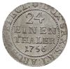 1/24 talara (grosz) 1756, Drezno, bez haka pod datą i inicjałami FWôF, Kahnt 579, Merseb 1762, Koh..