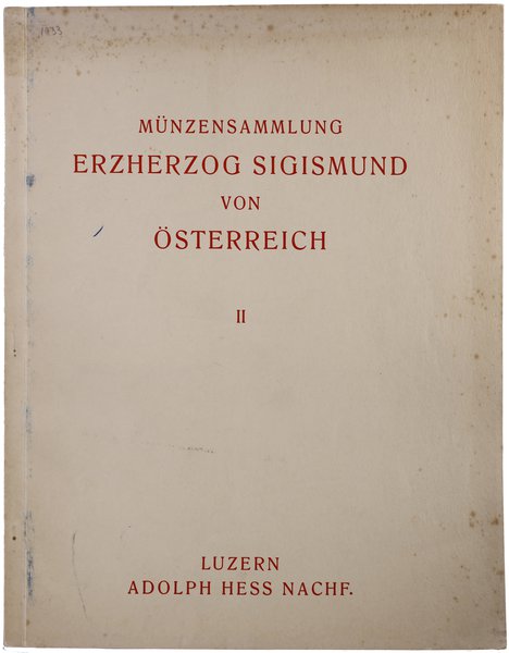 Adolph Hess Nachfolger, Luzern. Katalog aukcyjny “Münzesammlung Erzherzog Sigismund von Österreich II”