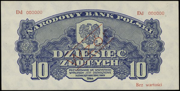 10 złotych 1944, w klauzuli OBOWIĄZKOWE, seria Dd, numeracja 000000, czerwony ukośny nadruk “Wzór” i poziomy “Bez wartości”