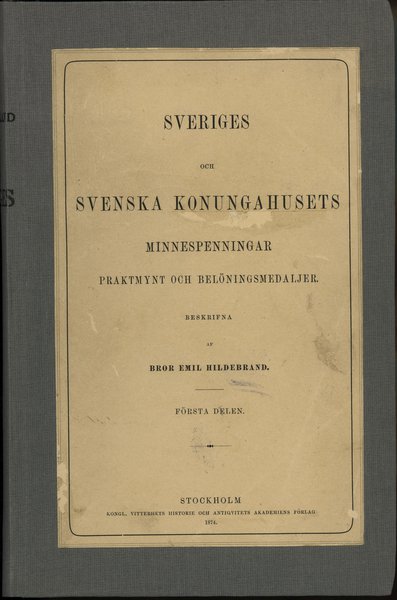 Hildebrand, Bror Emil - Sveriges och Svenska Konungahusets Minnespenningar Praktmynt och Belöningsmedaljer, część I i II