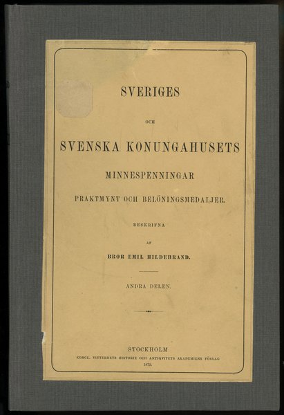 Hildebrand, Bror Emil - Sveriges och Svenska Konungahusets Minnespenningar Praktmynt och Belöningsmedaljer, część I i II