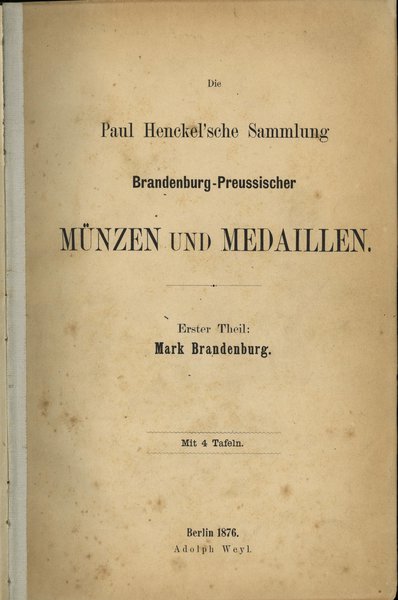 Die Paul Henckel’sche Sammlung Brandenburg-Preussischer Münzen und Medaillen