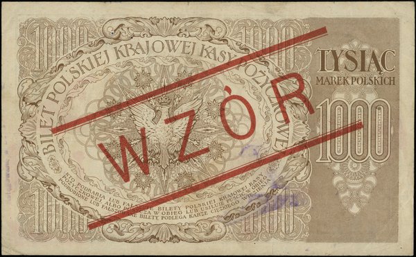 1.000 marek polskich 17.05.1919, seria III-A, numeracja 123456, znak wodny “Orły i litery B-P”,  czerwony ukośny nadruk WZÓR, dodatkowe stemple tuszem na stronie głównej