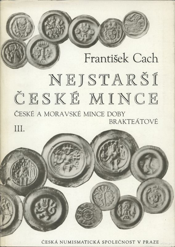 wydawnictwa zagraniczne, František Cach - Nejstarší české mince - České a moravské mincé doby brakt..