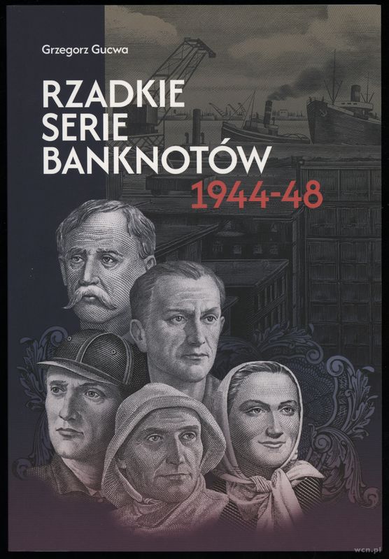 wydawnictwa polskie, Gucwa Grzegorz – Rzadkie serie banknotów 1944–48, wydanie I, ISBN 97883968..