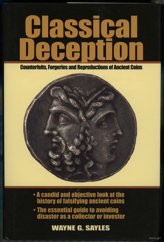 wydawnictwa zagraniczne, Sayles Wayne G. – Classical Deception. Counterfeits, Forgeries and Reprodu..