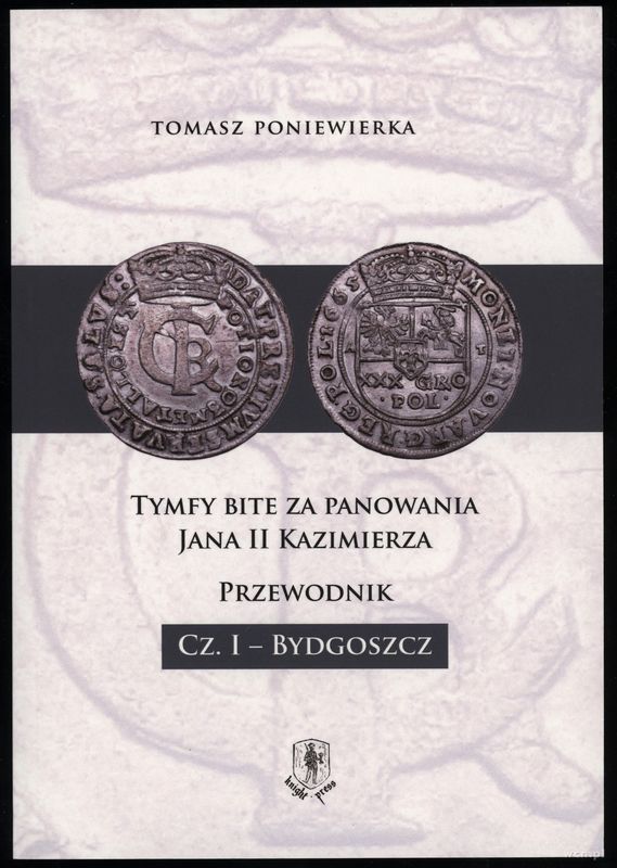 wydawnictwa polskie, Poniewierka Tomasz – Tymfy bite za panowania Jana II Kazimierza. Cz. I – B..