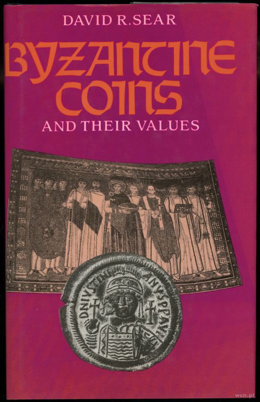 wydawnictwa zagraniczne, Sear David R. – Byzantine coins and their values, London 1996, ISBN 071347..