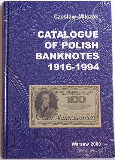 literatura numizmatyczna, Miłczak Czesław – Catalogue of Polish Banknotes 1916-1994, Warsaw 2000