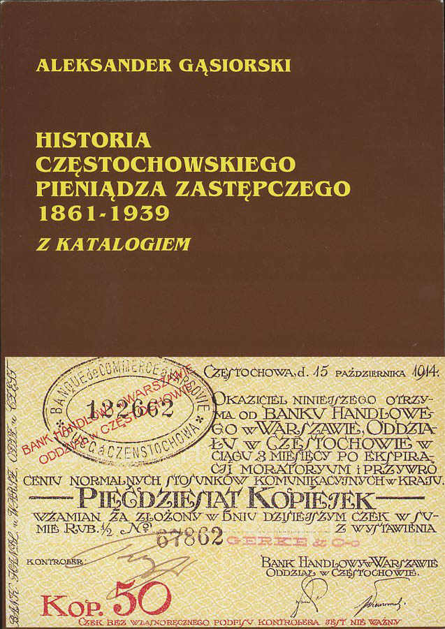 wydawnictwa polskie, Gąsiorski Aleksander - Historia częstochowskiego pieniądza zastępczego 186..