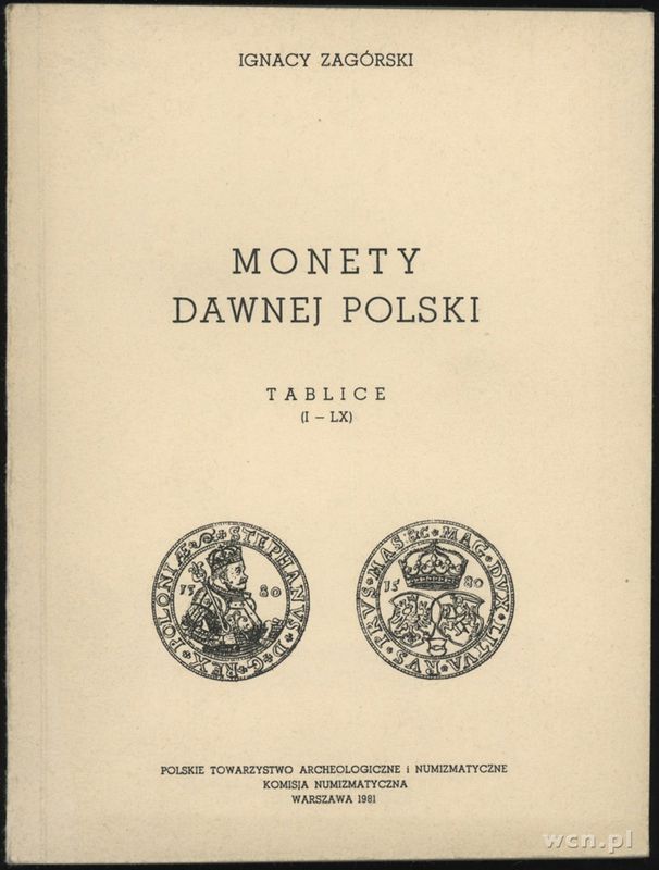Zagórski Ignacy - Monety dawnej Polski, wydanie II, Warszawa 1981, 8 stron..