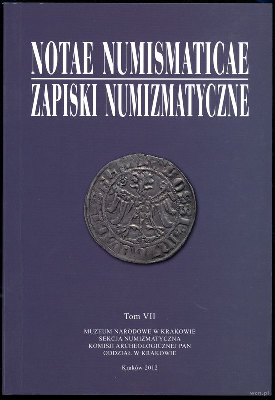 wydawnictwa polskie, Zapiski Numizmatyczne - Notae Numismaticae, tom VII; Kraków 2012; 312 str...