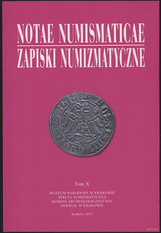 wydawnictwa polskie, Zapiski Numizmatyczne - Notae Numismaticae, tom X; Kraków 2015; 348 str., ..