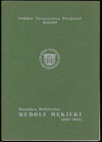 wydawnictwa polskie, Stanisław Bulkiewicz - Rudolf Mękicki (1887-1942), Łódź 1988