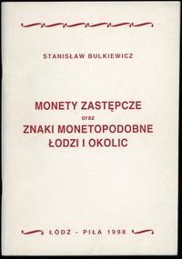 wydawnictwa polskie, Stanisław Bulkiewicz - Monety zastępcze oraz znaki monetopodobne Łodzi i o..