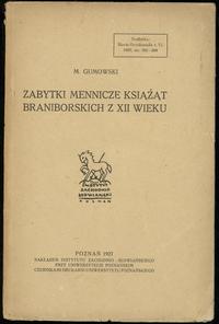 wydawnictwa polskie, Marian Gumowski - Zabytki mennicze książąt Braniborskich z XII wieku, Pozn..