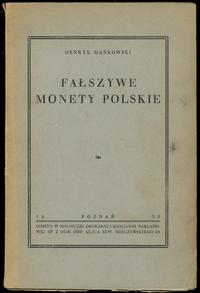 wydawnictwa polskie, Henryk Mańkowski - Fałszywe monety polskie; Poznań 1930