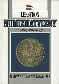 wydawnictwa polskie, Andrzej Mikołajczyk - Leksykon Numizmatyczny, Warszawa-Łódź 1994
