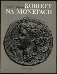 wydawnictwa polskie, Andzej Banach - Kobiety na monetach; Ossolineum 1988