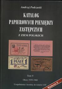 wydawnictwa polskie, Podczaski Andrzej - Katalog papierowych pieniędzy zastępczych z ziem polsk..