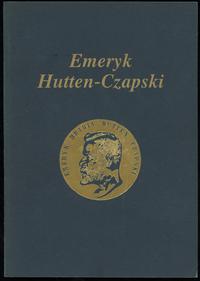 wydawnictwa polskie, Emeryk Hutten-Czapski - wystawa kolekcji w stulecie śmierci; Muzeum Narodo..
