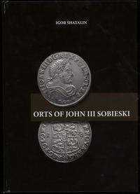 wydawnictwa zagraniczne, Igor Shatalin - Orts of John III Sobieski; Kiev 2017