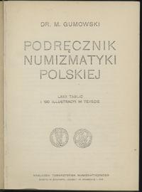 wydawnictwa polskie, Marian Gumowski - Podręcznik Numizmatyki Polskiej, Kraków 1914 /odbitka/