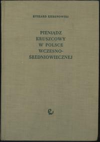 wydawnictwa polskie, Ryszard Kiersnowski - Pieniądz kruszcowy w Polsce wczesnośredniowiecznej, ..