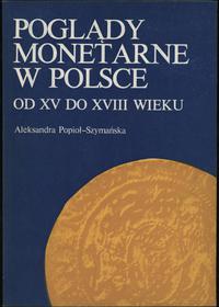 Aleksandra Popioł-Szymańska - Poglądy monetarne 