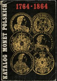wydawnictwa polskie, Kamiński, Kopicki - Katalog monet polskich 1764-1864, Warszawa 1977, 255 s..