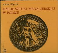 wydawnictwa polskie, Adam Więcek - Dzieje sztuki medalierskiej w Polsce, Kraków 1989, wydanie d..