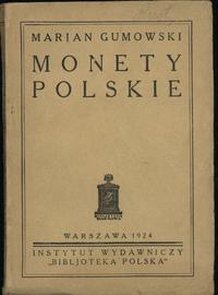 Marian Gumowski - Monety Polskie, Warszawa 1924,