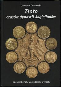 wydawnictwa polskie, Jarosław Dutkowski - Złoto czasów dynastii Jagiellonów (The Gold of the Ja..