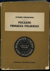 wydawnictwa polskie, Ryszard Kiersnowski - Początki pieniądza polskiego, Warszawa 1962