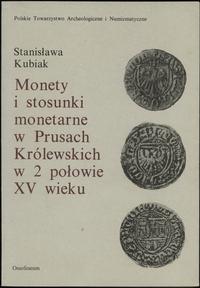 wydawnictwa polskie, Stanisława Kubiak - Monety u stosunki monetarne w Prusach Królewskich w 2 ..