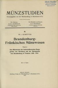 wydawnictwa zagraniczne, Friedrich Freiherr von Schrötter, Brandenburg-Fränkisches Münzwesen. Teil ..
