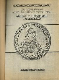 wydawnictwa zagraniczne, B. Ahlström, Y. Almer, K. Jonsson – Sveriges Besittningsmynt - Coins of th..