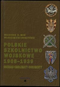 wydawnictwa polskie, Moś Wojciech B., Soszyński Włodzimierz – Polskie szkolnictwo wojskowe 1908..