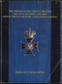wydawnictwa polskie, Wesolowski Zdzislaw P. – The Order of the Virtuti Militari and its cavalie..