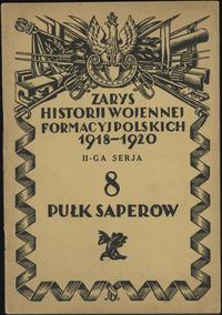wydawnictwa polskie, Aleksander Gawda - zarys historji wojennej 8-go pułku saperów, Warszawa 1931