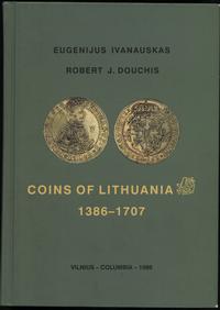 wydawnictwa zagraniczne, E. Ivanauskas, R. Douchis - Coins of Lithuania 1386-1707, Vilnius-Columbia..